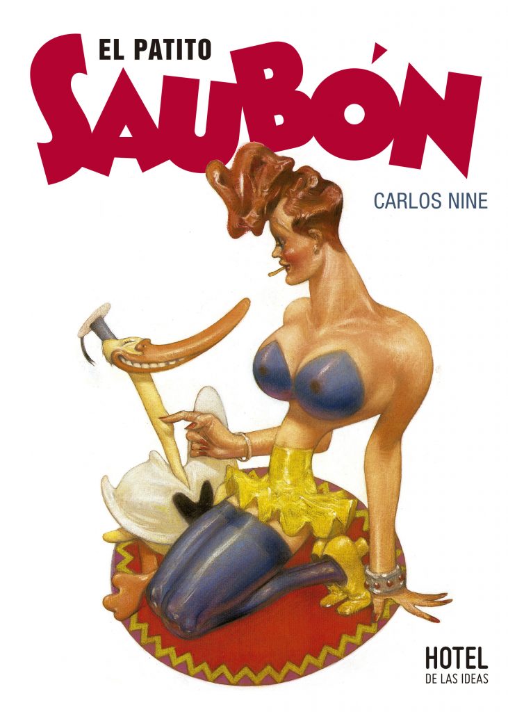 Carlos Nine, El Patito Saubón, Buenos Aires: Hotel de las Ideas, 2016.