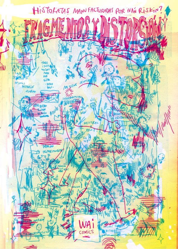 Iván Riskin, Fragmentos y Distorsión, WAI Comics, 2016, 64 págs., 28 x 20 cm.